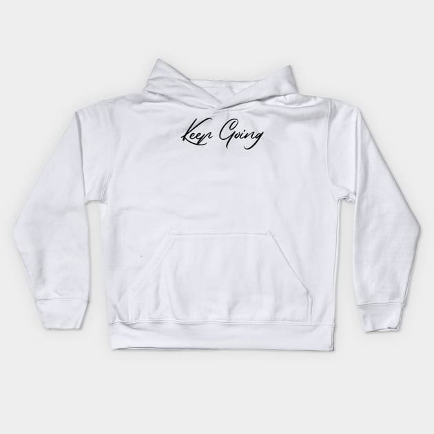 Keep Going Kids Hoodie by kareemelk